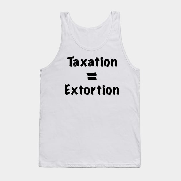 Taxation is Extortion Tank Top by The Sherwood Forester